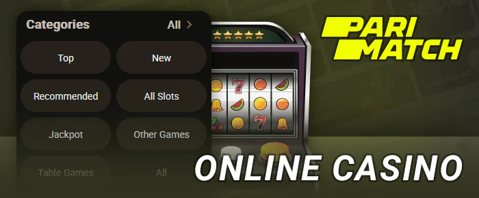 About the online casino section on the Parimatch