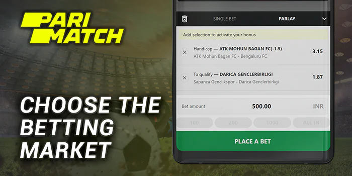 Choose the right football market and input the sum of the bet - Parimatch India