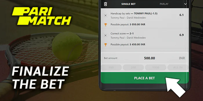 Finalize your choice by clicking 'Place a bet' button at parimatch india