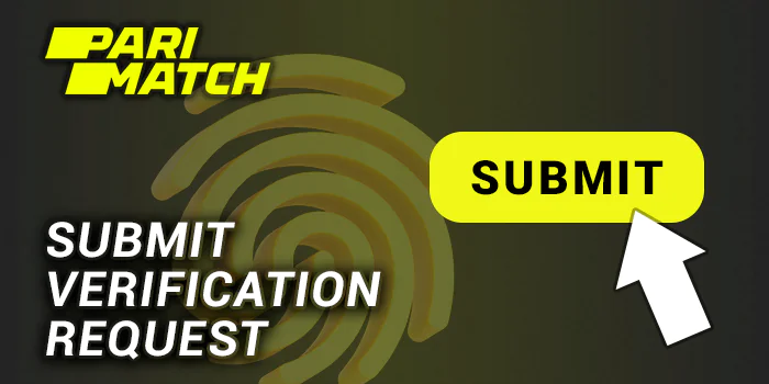 Submit Verification request at Parimatch by clicking Submit Button