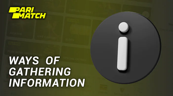 Ways of Gathering Info at Parimatch
