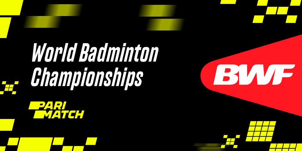 You can bet on World Badminton Championship at Parimatch India